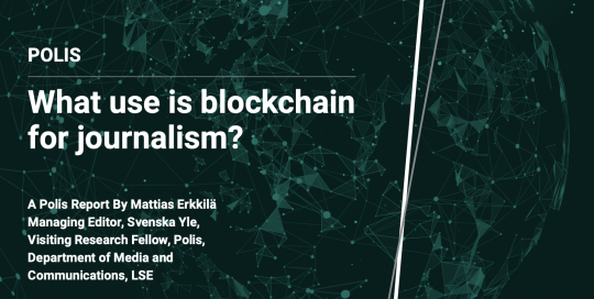 New Report: What use is Blockchain for journalism?
